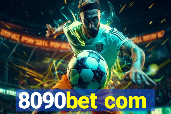 8090bet com